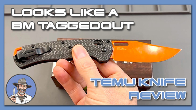 A Knife From Temu That Looks Like A BM Taggedout – ANY GOOD?