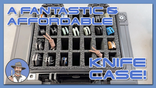 A Fantastic & Affordable Knife Case!