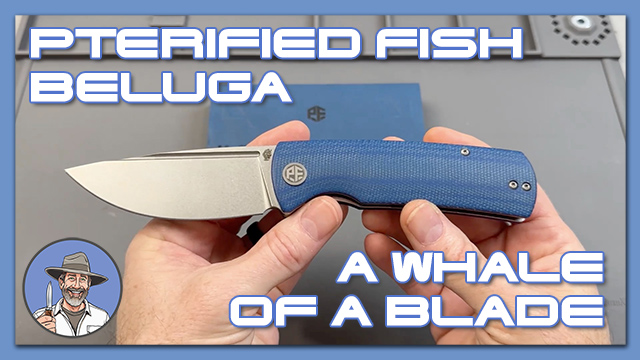 Reeling in the Petrified Fish Beluga – A Whale Of A Blade!