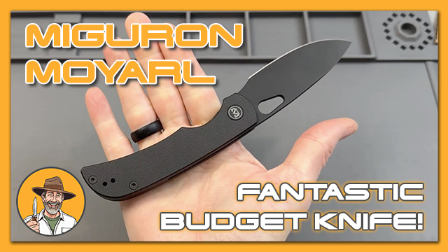 Miguron Moyarl – A Fantastic Budget Knife