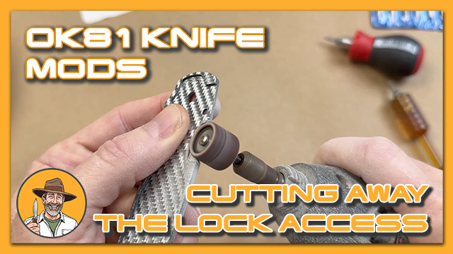 OK81 Knife Mods – Cutting Away The Compression Lock Access