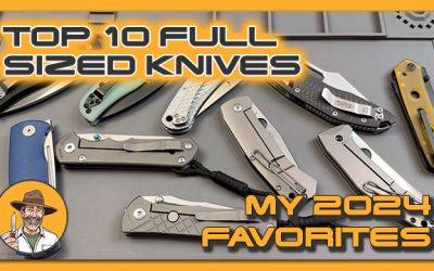 My Top 10 Full Sized Knives of 2024