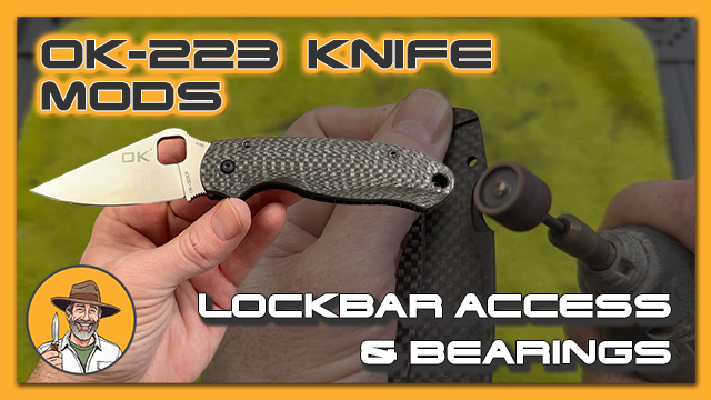 OK-223 Knife Mods – Lock Bar Access, Bearings & Problems