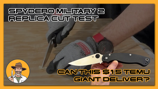 Spyderco Military 2 Replica Cut Test: Can This $15 Temu Giant Deliver?